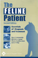 The Feline Patient - Gary D. Norsworthy, Sharon Fooshee Grace, Larry P. Tilley, Mitchell A. Crystal