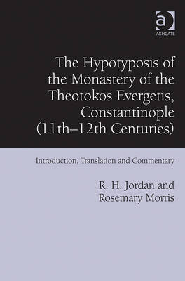 Hypotyposis of the Monastery of the Theotokos Evergetis, Constantinople (11th-12th Centuries) -  R. H. Jordan,  Rosemary Morris