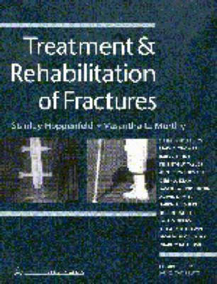 Treatment and Rehabilitation of Fractures - Stanley Hoppenfeld, Vasantha L. Murthy