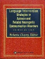 Language Intervention Strategies in Aphasia and Related Neurogenic Communication Disorders - Roberta Chapey