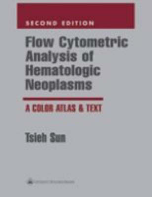 Flow Cytometric Analysis of Hematologic Neoplasms - Tsieh Sun