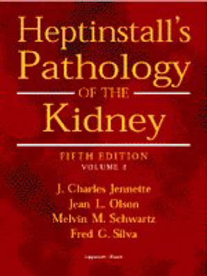 Heptinstall's Pathology of the Kidney - J. Charles Jennette, Jean L. Olson, Melvin M. Schwartz, Fred G. Silva