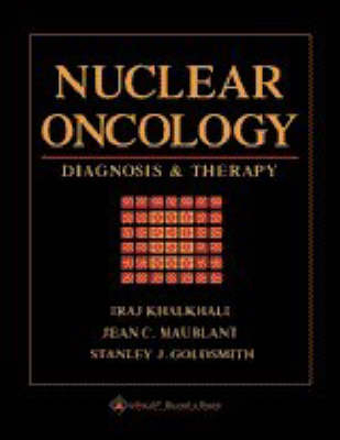 Nuclear Oncology - Iraj Khalkhali, Jean C. Maublant, Stanley J. Goldsmith