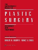 The Unfavorable Result in Plastic Surgery - Robert M. Goldwyn, Mimis Cohen