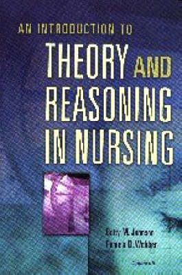 An Introduction to Theory and Reasoning in Nursing - Betty M. Johnson, Pamela B. Webber