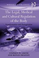 Legal, Medical and Cultural Regulation of the Body -  Stephen W. Smith