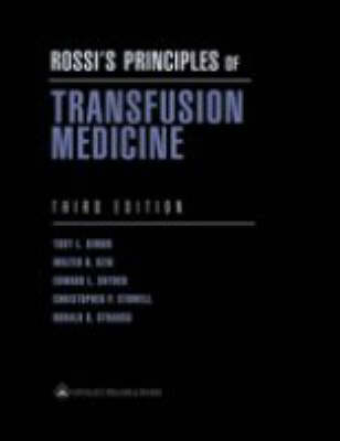 Rossi's Principles of Transfusion Medicine - Toby L. Simon, Walter H. Dzik, Edward L. Snyder, Christopher P. Stowell, Ronald G. Strauss