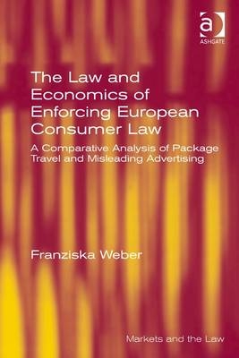 Law and Economics of Enforcing European Consumer Law -  Franziska Weber