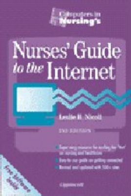 "Computers in Nursing"'s Nurses' Guide to the Internet - Leslie H. Nicoll, Teena H. Ouellette