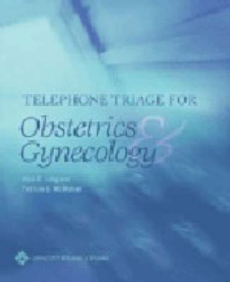 Telephone Triage for Obstetrics and Gynecology - Vicki E. Long, Patricia McMullen