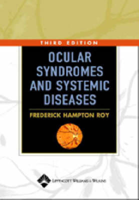 Ocular Syndromes and Systemic Diseases - Frederick Hampton Roy