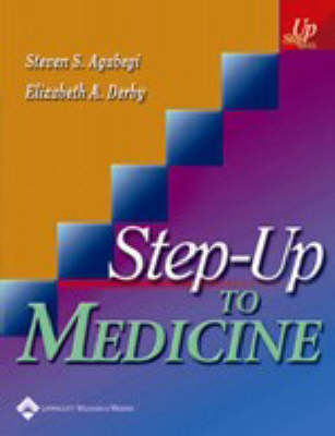 Step-up to Medicine - Steven S. Agabegi, Elizabeth A. Derby, Evan Ryer