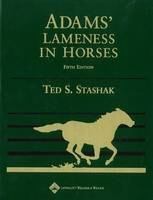 Adams' Lameness in Horses - Ted S. Stashak, Robert Adams