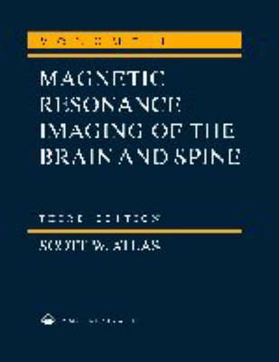 Magnetic Resonance Imaging of the Brain and Spine - Scott W. Atlas