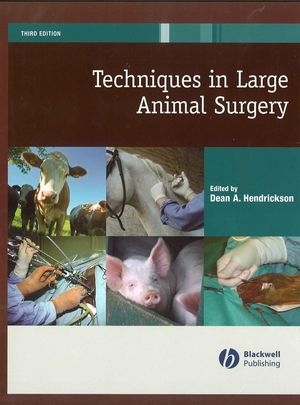 Techniques in Large Animal Surgery - Dean A. Hendrickson, C. Wayne McIlwraith, A. Simon Turner