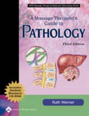 A Massage Therapist's Guide to Pathology - Ruth Werner