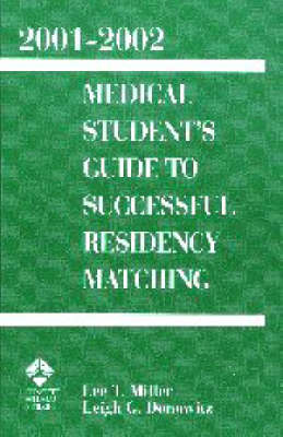 Medical Student's Guide to Successful Residency Matching - Lee T. Miller, Leigh G. Donowitz