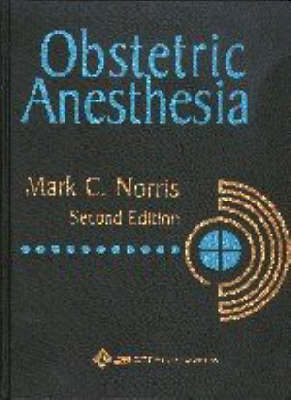 Obstetric Anesthesia - Mark C. Norris