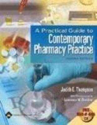 A Practical Guide to Contemporary Pharmacy Practice - Judith E. Thompson, Lawrence W. Davidow