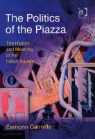 The Politics of the Piazza -  Eamonn Canniffe