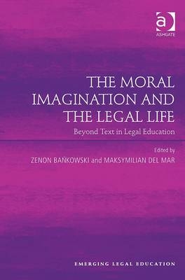 Moral Imagination and the Legal Life - 