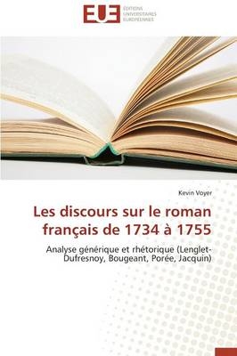 Les discours sur le roman franÃ§ais de 1734 Ã  1755 - Kevin Voyer