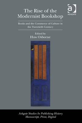The Rise of the Modernist Bookshop -  Huw Osborne