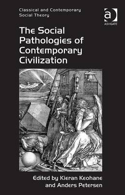Social Pathologies of Contemporary Civilization -  Kieran Keohane