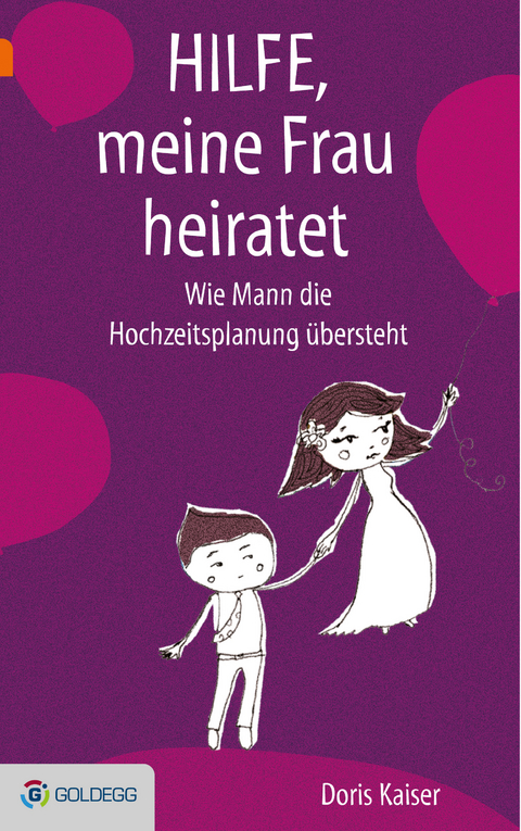 Hilfe, meine Frau heiratet - Doris Kaiser