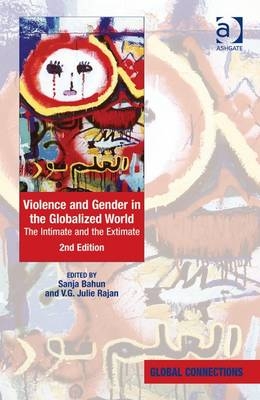 Violence and Gender in the Globalized World -  Sanja Bahun,  V.G. Julie Rajan