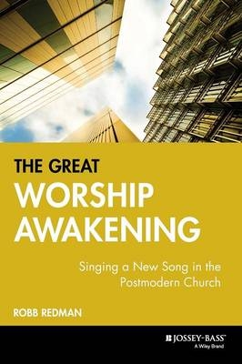 The Great Worship Awakening - Robb Redman