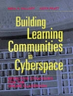 Building Learning Communities in Cyberspace - Rena M. Palloff, Keith Pratt