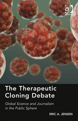 Therapeutic Cloning Debate -  Eric A. Jensen