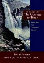 Stories of the Courage to Teach - Sam M. Intrator