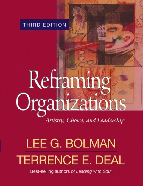 Reframing Organizations - Lee G. Bolman, Terrence E. Deal