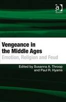 Vengeance in the Middle Ages -  Paul R. Hyams