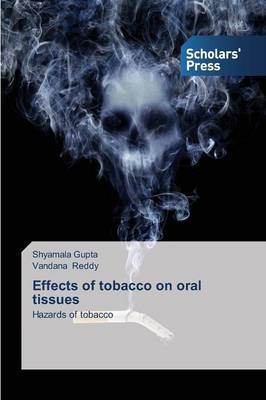 Effects of tobacco on oral tissues - Shyamala Gupta, Vandana Reddy