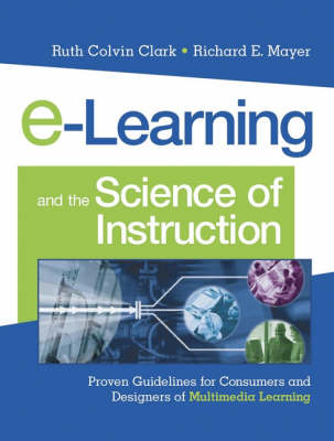 E-Learning and the Science of Instruction - R. Clark, Richard E. Mayer