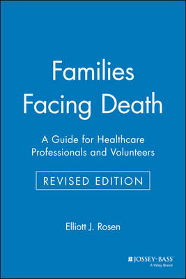 Families Facing Death - Elliott J. Rosen