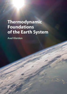 Thermodynamic Foundations of the Earth System -  Axel Kleidon