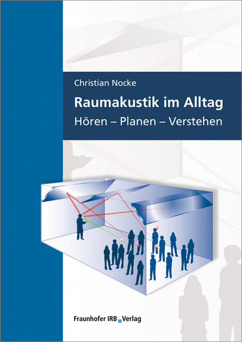 Raumakustik im Alltag. - Christian Nocke