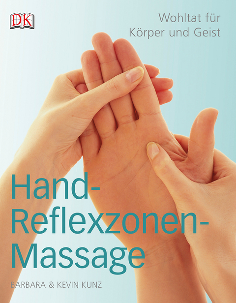 Handreflexzonenmassage - Barbara Kunz, Kevin Kunz