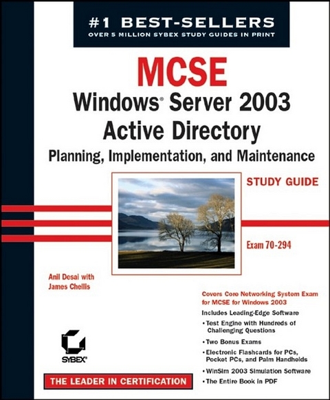 MCSE Windows Server 2003 Active Directory Planning Implementation, and Maintenance Study Guide - Anil Desai, James Chellis