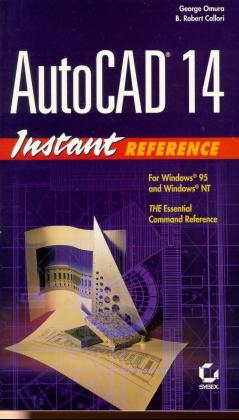 AutoCAD 14 Instant Reference - George Omura, Bob Callori