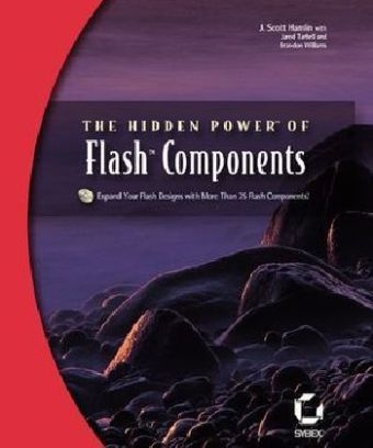 The Hidden Power of Flash Components - J.Scott Hamlin, Jared Tarbell, Brandon Williams