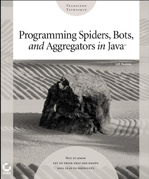 Programming Spiders, Bots and Aggregators in Java - Jeff Heaton