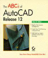 A.B.Cs of AutoCAD - Alan R. Miller