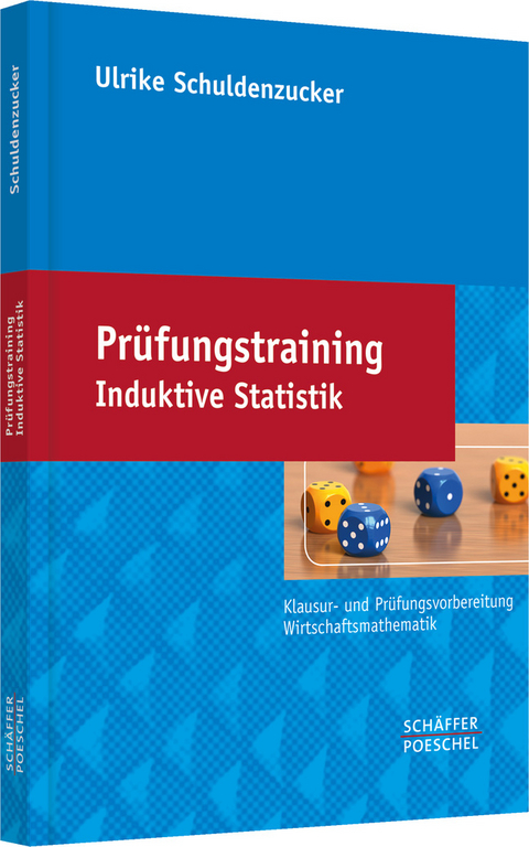 Prüfungstraining Induktive Statistik - Ulrike Schuldenzucker