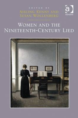 Women and the Nineteenth-Century Lied -  Aisling Kenny,  Susan Wollenberg