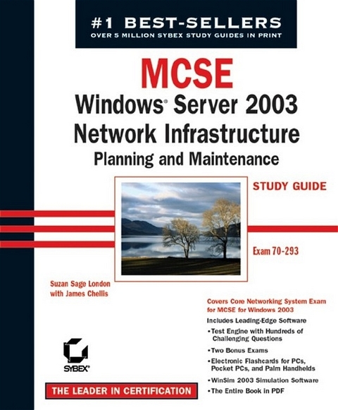 MCSE Windows Server 2003 Network Infrastructure Planning and Maintenance Study Guide - Suzan Sage London, James Chellis, Susanne Rupp